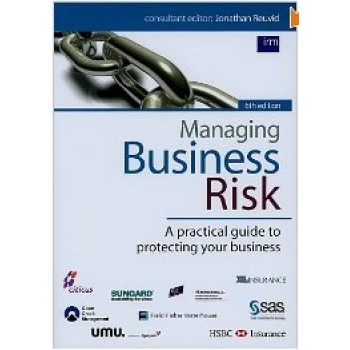 Managing Business Risk: A Practical Guide to Protecting Your Business by Jonathan Renvid